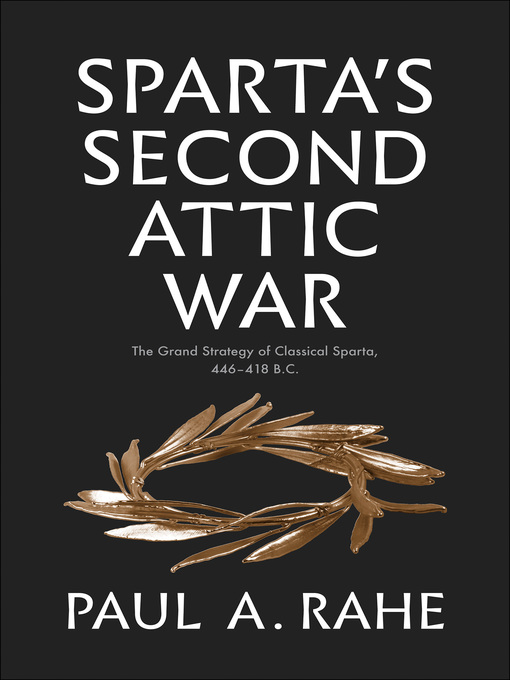 Title details for Sparta's Second Attic War by Paul Anthony Rahe - Available
